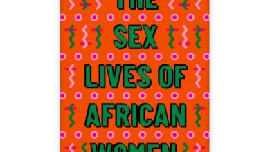Beyond the "Good Girl" Myth In  Nana Darkoa Sekyiamah’s The Sex Lives of African Women